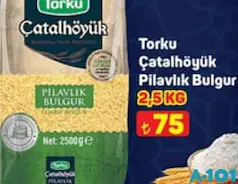 TORKU ÇATALHÖYÜK PİLAVLIK BULGUR 2,5 KG